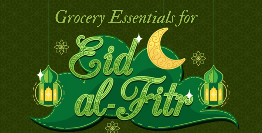 Grocery Essentials for Preparing Lip-Smacking Food for Eid-ul-Fitr